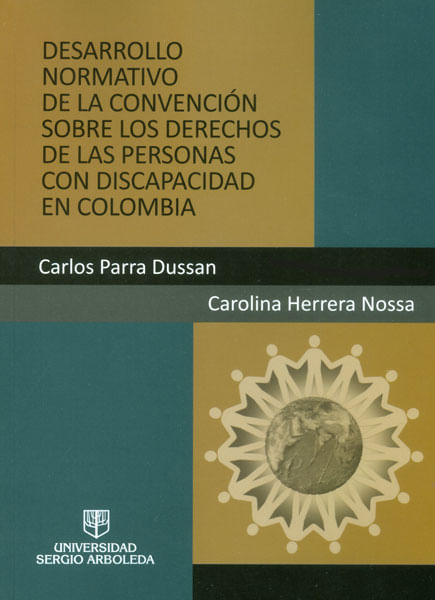 Desarrollo normativo de la convención sobre los derechos de las personas con discapacidad en Colombia