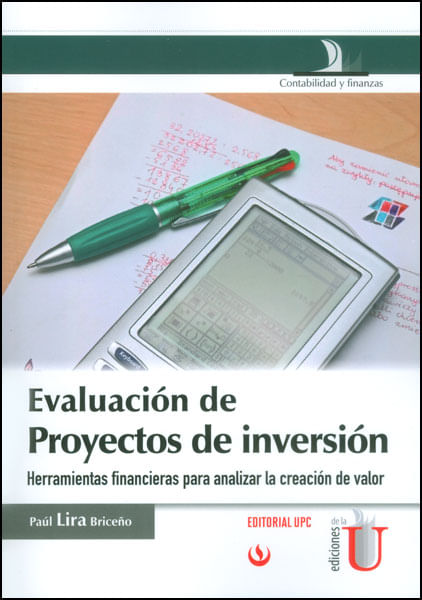 Evaluación de proyectos de inversión Herramientas financieras para analizar la creación de valor