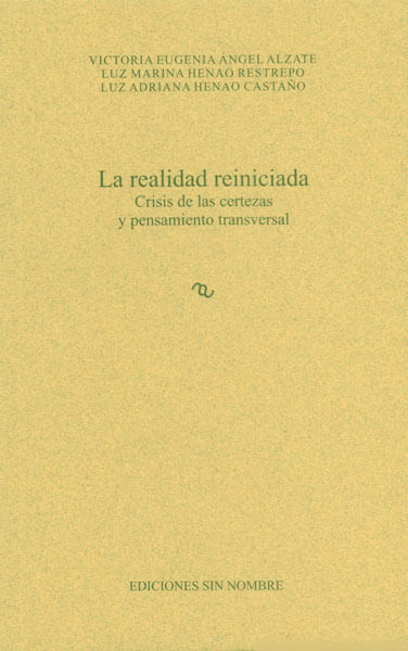 La realidad reiniciada Crisis de las certezas y pensamiento transversal
