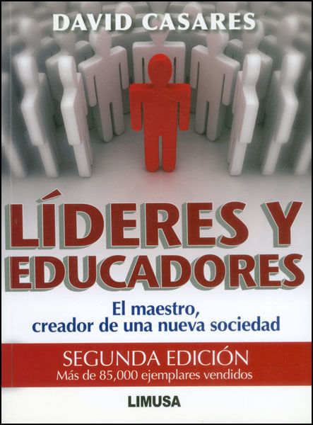 Líderes y educadores El maestro creador de una nueva sociedad