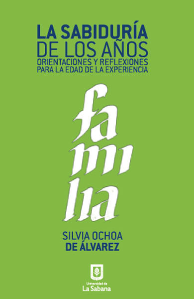 La sabiduría de los años Orientaciones y reflexiones para la edad de la experiencia