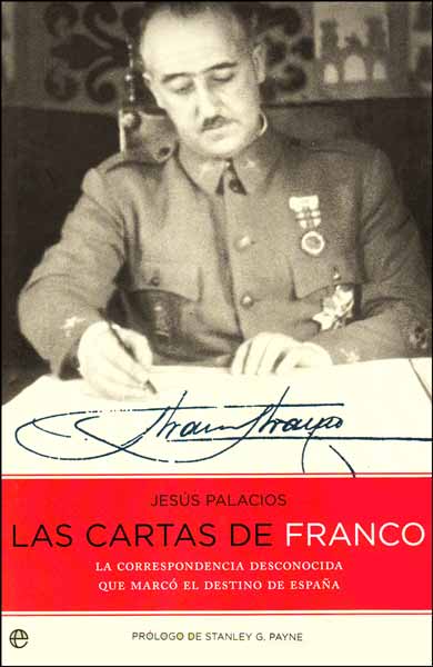 Las cartas de franco la correspondecia desconocida que marcó el destino de españa