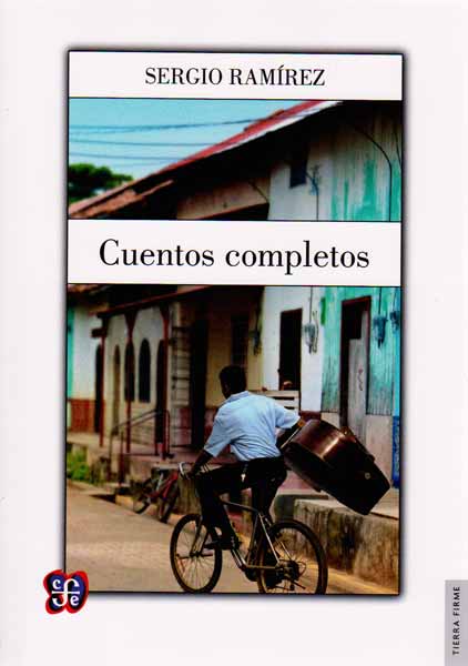 Cuentos completos Sergio Ramírez