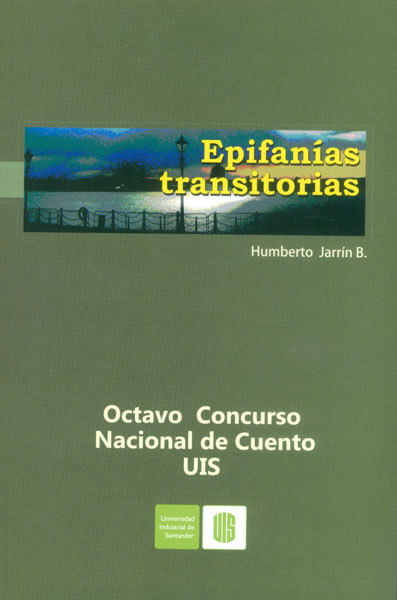 Epifanías transitorias Octavo concurso Nacional de cuento UIS