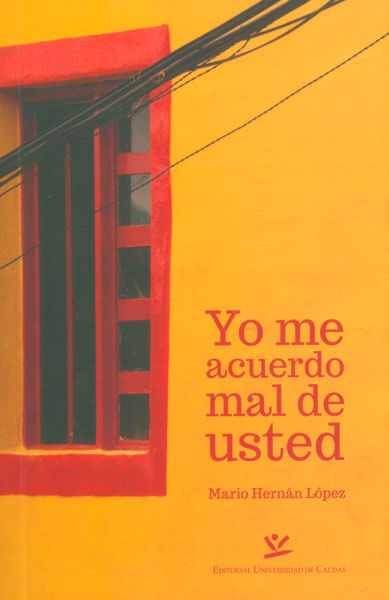 Yo me acuerdo mal de usted