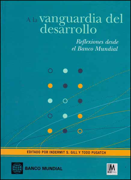 A la vanguardia del desarrollo Reflexiones desde el Banco Mundial