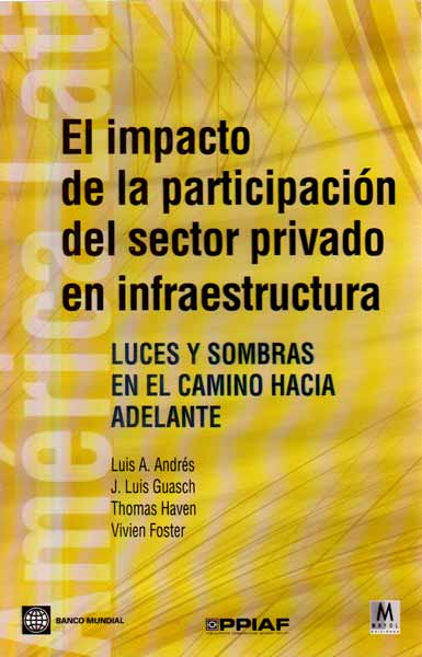 El impacto de la participación del sector privado en infraestructura Luces y sombras en el camino hacia adelante