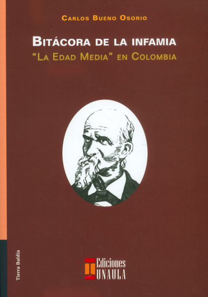 Bitácora de la infamia La edad media  en Colombia