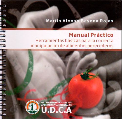 Manual práctico Herramientas básicas para la correcta manipulación de alimentos perecederos