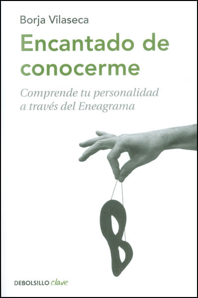 Encantado de conocerme Comprende tu personalidad a través del Eneagrama
