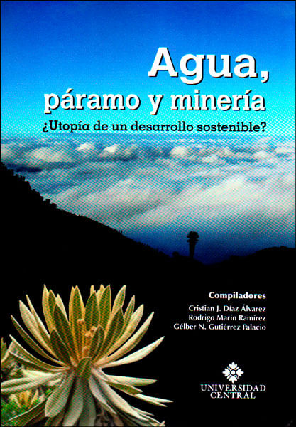 Agua páramo y minería ¿Utopía de un desarrollo sostenible?