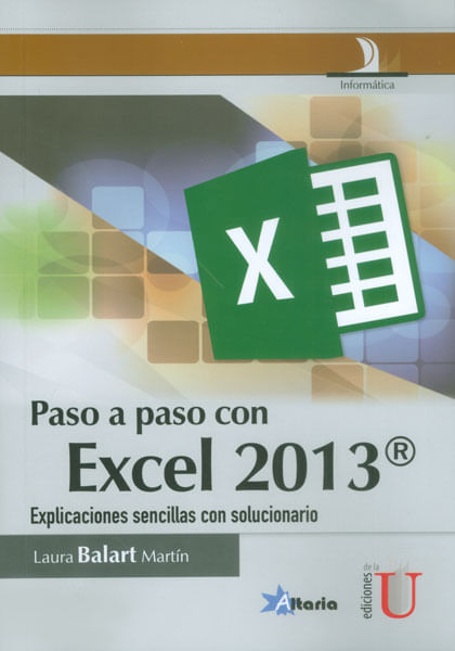Paso a paso con Excel 2013 Explicaciones sencillas con solucionario