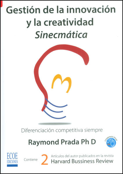 Gestión de la innovación y la creatividad Sinecmática Diferenciación competitiva siempre