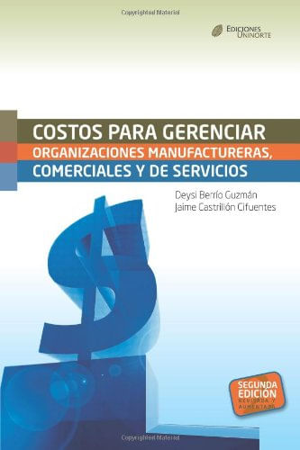 Costos Para Gerenciar Organizaciones Manufactureras Comerciales Y De Servicios