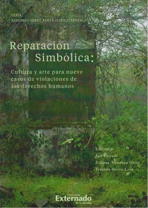 Reparación Simbólica Cultura Y Arte Para Nueve Casos De Violaciones De Los Derechos Humanos