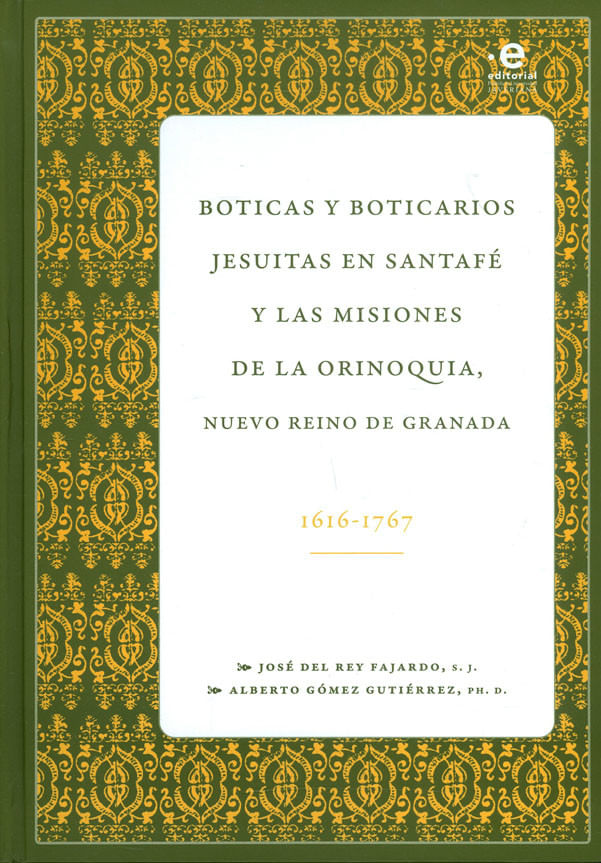 boticas-y-boticarios-jesuitas-en-santafe-y-las-misiones-de-la-orinoquia-nuevo-reino-de-granada-9789587814958-upuj