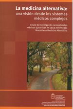 la-medicina-alternativa-una-vision-desde-los-sistemas-medicos-complejos-null-unal