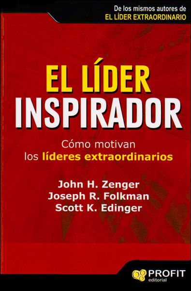 El líder inspirador Cómo motivan los líderes extraordinarios