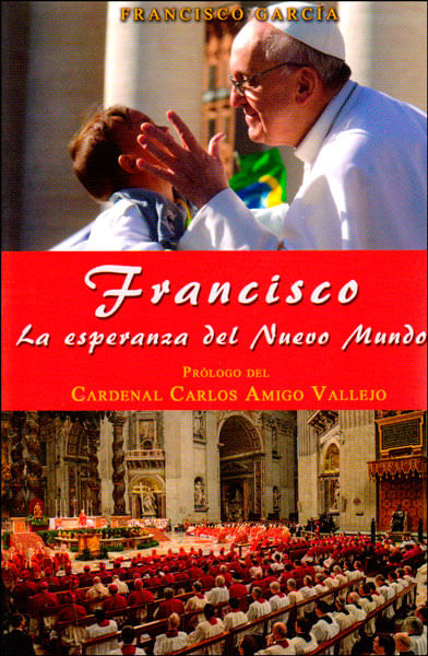 Francisco La esperanza del Nuevo Mundo