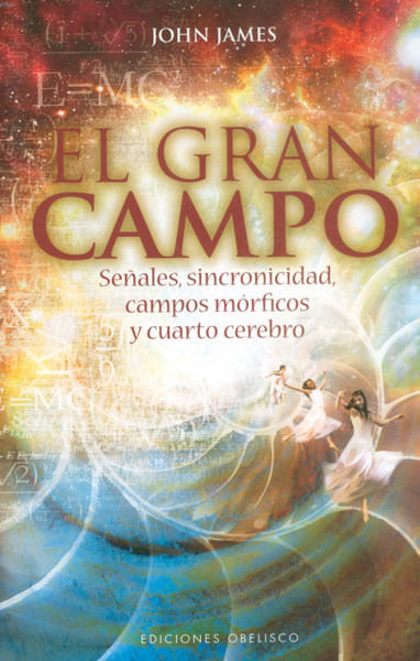 El gran campo Señales sincronicidad campos mórficos y cuarto cerebro