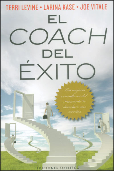 El coach del éxito Los mejores consultores del momento te desvelan sus secretos