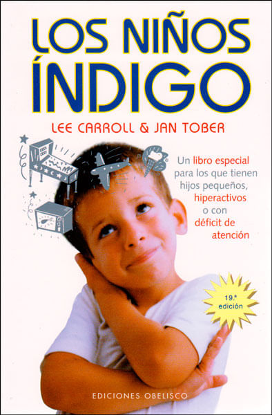 Los niños índigo Un libro especial para los que tienen hijos pequeños hiperactivos o con déficit de atención