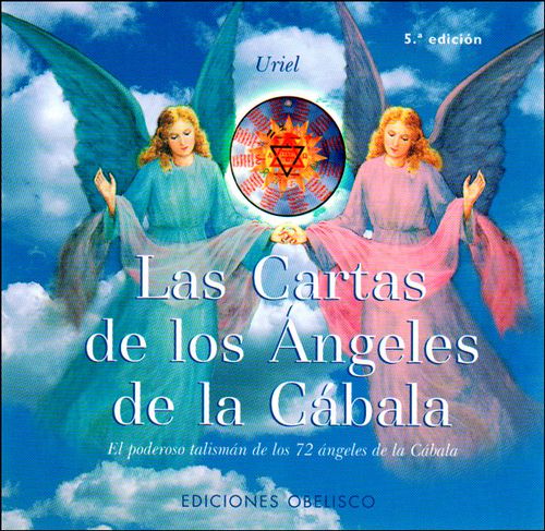Las cartas de los Ángeles de la Cábala El poderoso talismán de los 72 ángeles de la Cábala