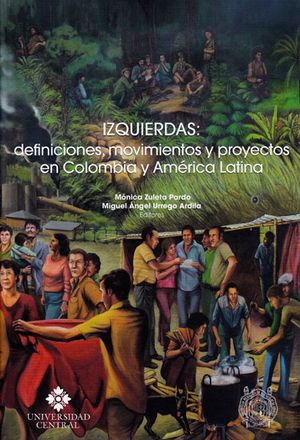 Izquierdas: definiciones, movimientos y proyectos en Colombia y América Latina
