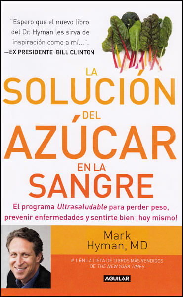 La solución del azúcar en la sangre El programa ultrasaludable para perder peso prevenir enfermedades y sentirse bien ¡hoy mismo!