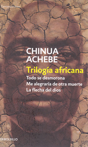 Trilogía africana Todo se desmorona Me alegraría de otra muerte La flecha del dios