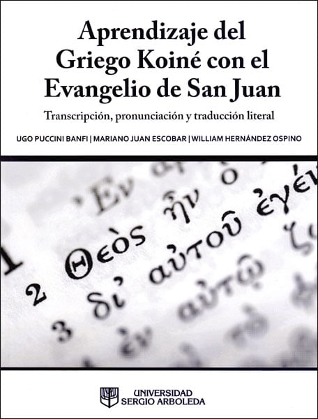 Aprendizaje del Griego Koiné con el Evangelio de San Juan Transcripción pronunciación y traducción literal