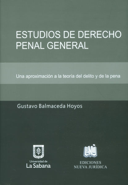 Estudios de derecho penal general Una aproximación a la teoría del delito y de la pena