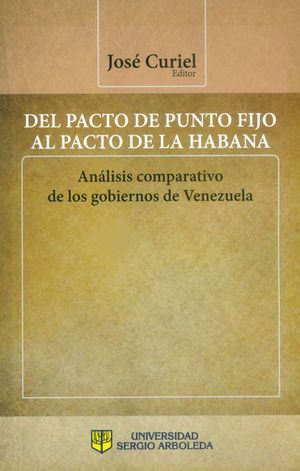 Del pacto de punto fijo al pacto de la habana. Análisis comparativo de los gobiernos de Venezuela