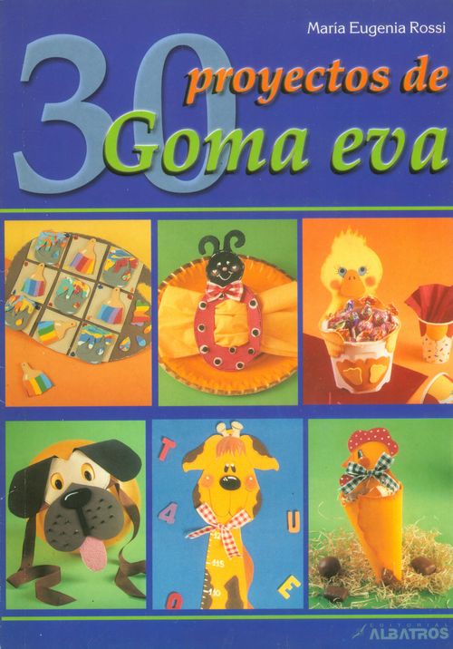 30 Proyectos de goma eva