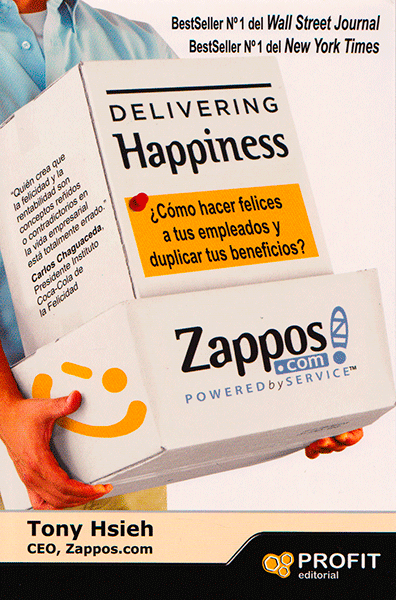 Delivering Happiness ¿Cómo hacer felices a tus empleados y duplicar tus beneficios?