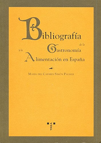 Bibliografía De La Gastronomía Y La Alimentación En España
