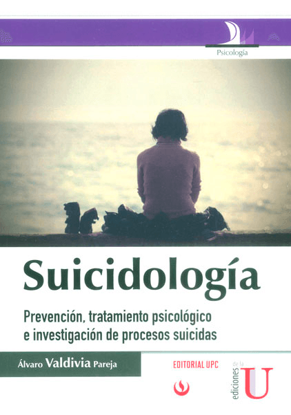 Suicidología Prevención tratamiento psicológico e investigación de procesos suicidas