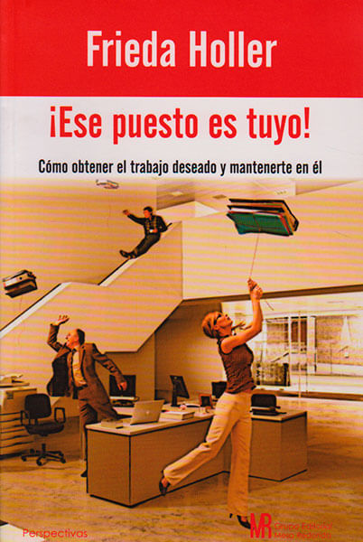 ¡Ese puesto es tuyo! Cómo obtener el trabajo deseado y mantenerte en él