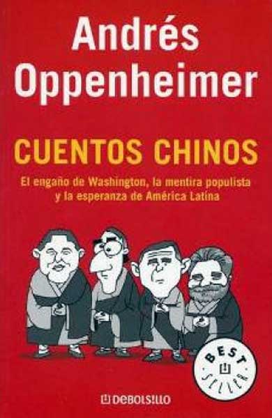 Cuentos chinos El engaño de Washington la mentira populista y la esperanza de América Latina