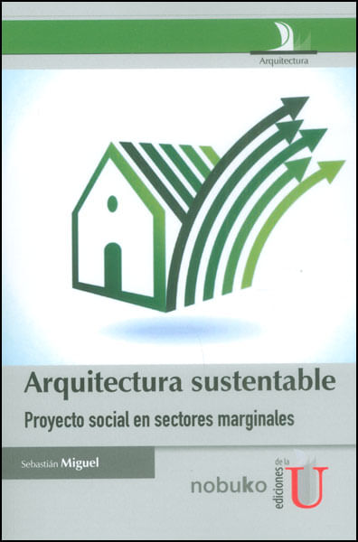 Arquitectura sustentable Proyecto social en sectores marginales