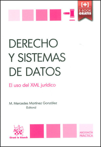 Derecho y sistemas de datos El uso del XML jurídico