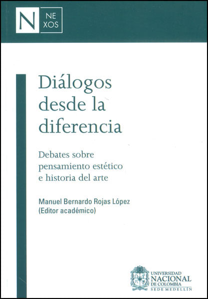 Diálogos desde la diferencia Debates sobre pensamiento estético e historia del arte