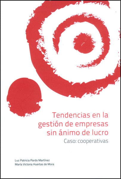 Tendencias en la gestión de empresas sin ánimo de lucro Caso cooperativas