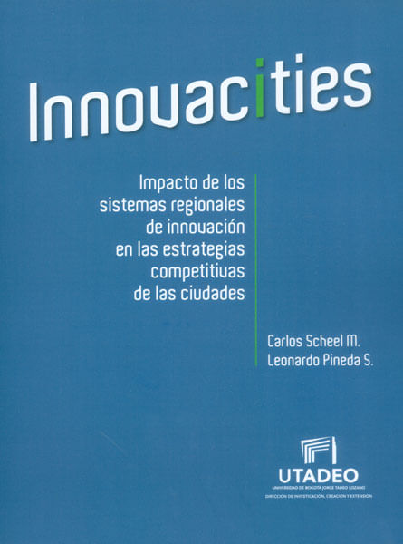 Innovacities Impacto de los sistemas regionales de innovación en las estrategias competitivas de las ciudades
