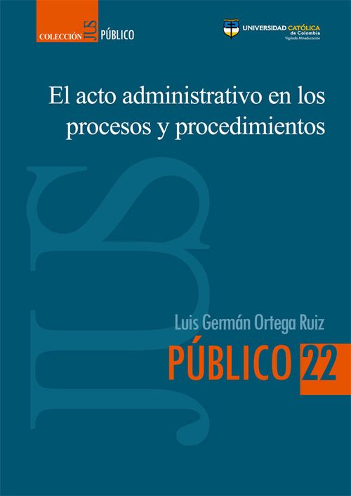 El acto administrativo en los procesos y procedimientos