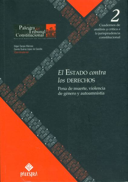 El Estado contra los derechos Pena de muerte violencia de género y autoamnistía
