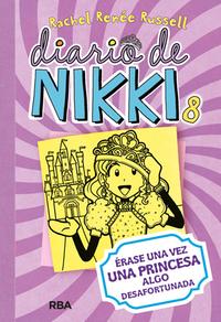 Diario de Nikki 8 Érase Una Vez Una Princesa Algo Desafortunada