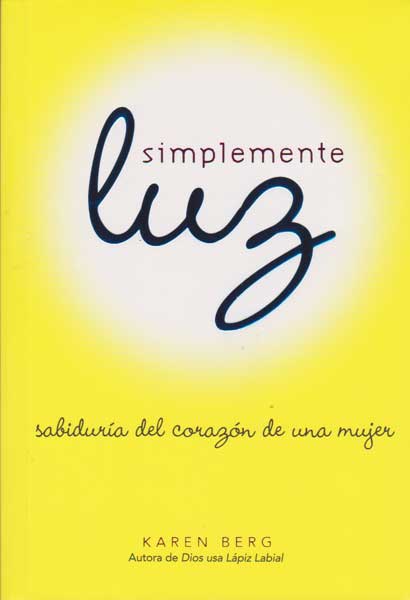 Simplemente luz Sabiduría del corazón de una mujer