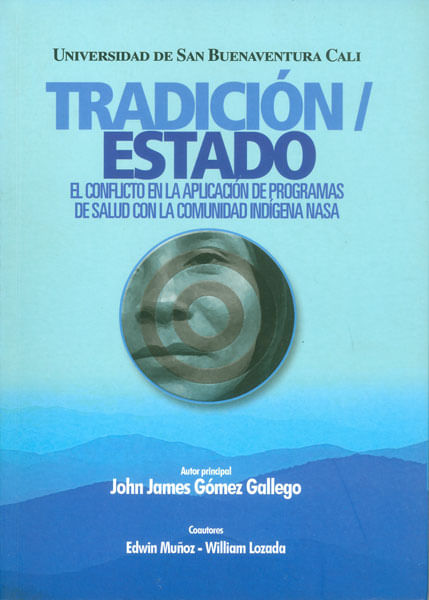 TradicionEstado el conflicto en la aplicacion de programas de salud con la comunidad indigena nasa