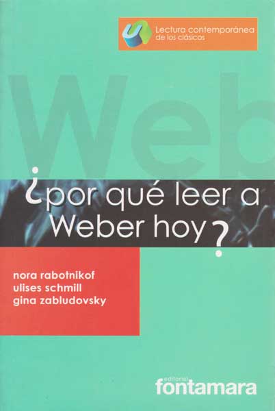 ¿ Por qué leer a Weber hoy?